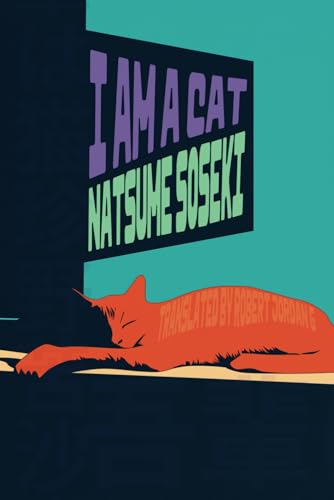 I Am A Cat: All Three Volumes: The Hermes Publica Translation I Am A Cat: All Three Volumes: The Hermes Publica Translation von Independently published