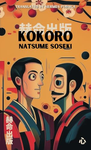 Kokoro: Japan's Most Influential Novel - Translated by Hermes Publica Kokoro: Japan's Most Influential Novel - Translated by Hermes Publica von Independently published