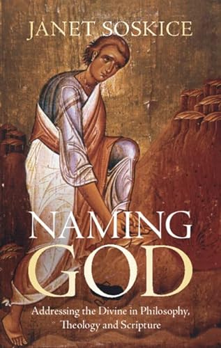 Naming God: Addressing the Divine in Philosophy, Theology and Scripture von Cambridge University Pr.