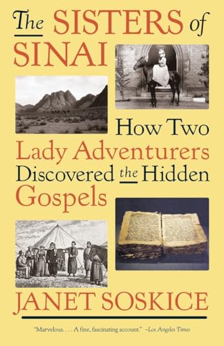 The Sisters of Sinai: How Two Lady Adventurers Discovered the Hidden Gospels von Vintage