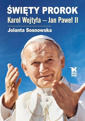 Święty Prorok Karol Wojtyła - Jan Paweł II