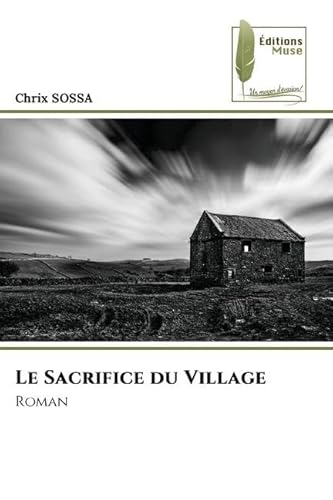 Le Sacrifice du Village: Roman von Éditions Muse