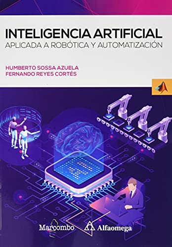 Inteligencia artificial aplicada a Robótica y Automatización (Alfaomega, Band 1)
