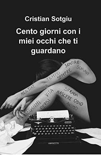 Cento giorni con i miei occhi che ti guardano (La community di ilmiolibro.it)