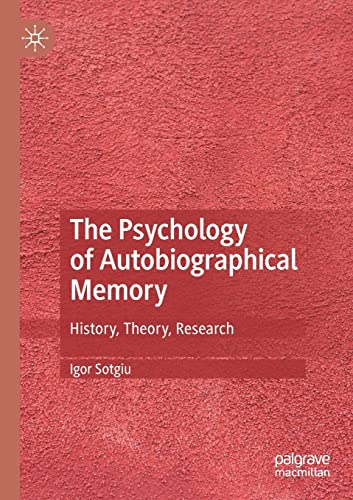 The Psychology of Autobiographical Memory: History, Theory, Research