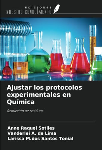 Ajustar los protocolos experimentales en Química: Reducción de residuos von Ediciones Nuestro Conocimiento