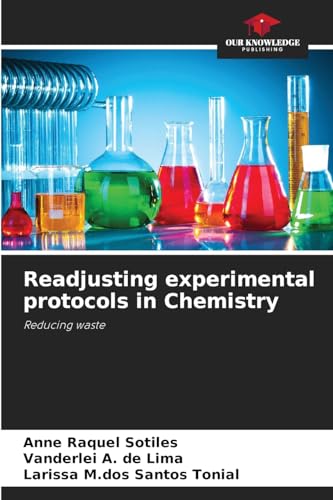 Readjusting experimental protocols in Chemistry: Reducing waste von Our Knowledge Publishing