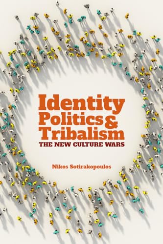 Identity Politics and Tribalism: The New Culture Wars (Societas)