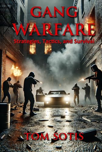 Gang Warfare: Strategies, Tactics, and Survival von Independently published
