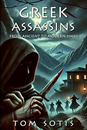 Greek Assassins: From Ancient to Modern Times von Lulu.com