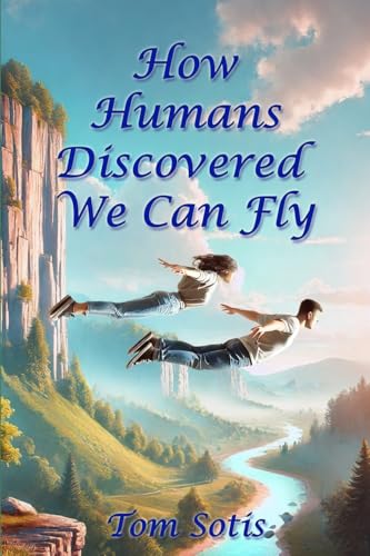 How Humans Discovered We Can Fly von Lulu.com