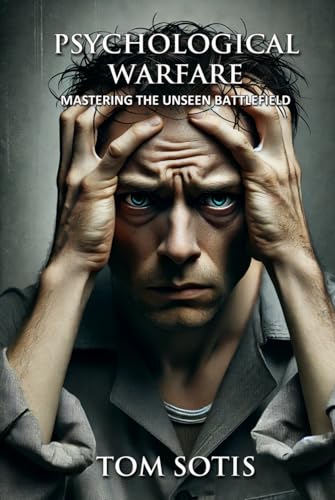 Psychological Warfare: Mastering the Unseen Battlefield von Independently published