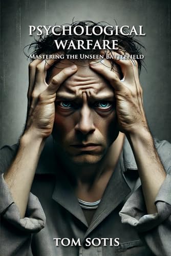 Psychological Warfare: Mastering the Unseen Battlefield von Independently published