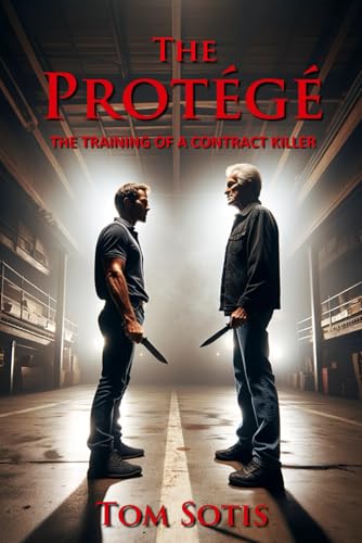 The Protégé: The Training of a Contract Killer von Independently published