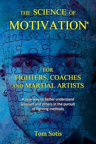 The Science of Motivation: For Fighters, Coaches, and Martial Artists von Lulu