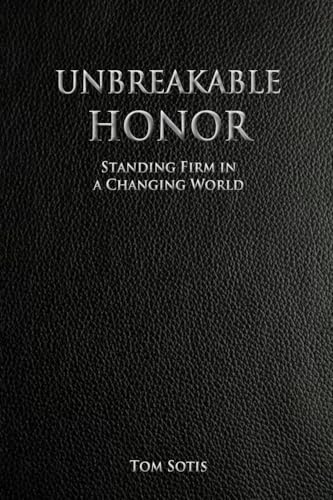 Unbreakable Honor: Standing Firm in a Changing World von Lulu