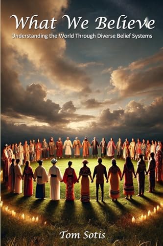 What We Believe: Understanding the World Through Diverse Belief Systems von Lulu
