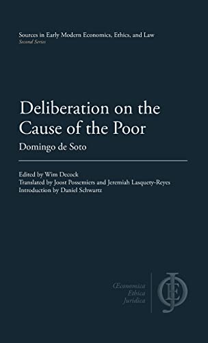 Deliberation on the Cause of the Poor (Sources in Early Modern Economics, Ethics, and Law)