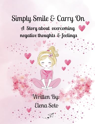 Simply Smile and Carry On: A Story about overcoming negative thoughts & feelings. von Independently published