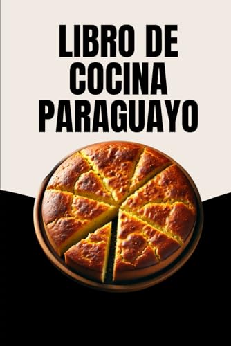 Libro De Cocina Paraguayo von Independently published