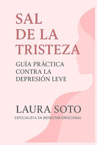 Sal de la tristeza: Guía práctica contra la depresión leve von Independently published