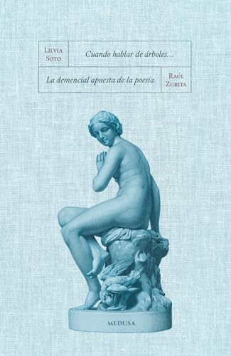 Cando hablar de árboles.../La demencial apuesta de la poesía von Medusa Editores
