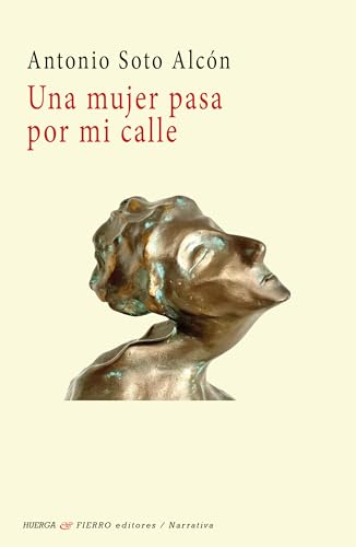 Una mujer pasa por mi calle (Narrativa, Band 554) von Huerga y Fierro Editores