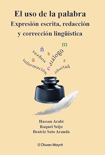 El uso de la palabra. Expresión escrita, redacción y corrección lingüística von Diwan Mayrit