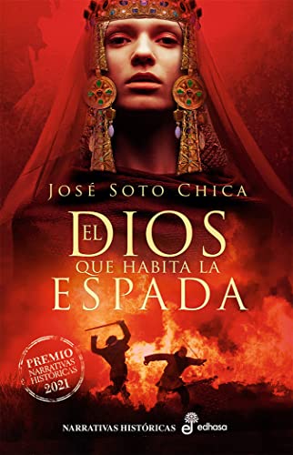 El dios que habita la espada (Narrativas Históricas) von Edhasa