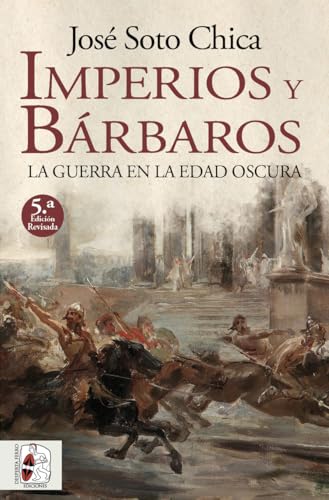 Imperios y bárbaros: La guerra en la Edad Oscura (Historia Medieval) von Desperta Ferro Ediciones