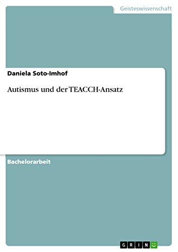 Autismus und der TEACCH-Ansatz von GRIN Verlag