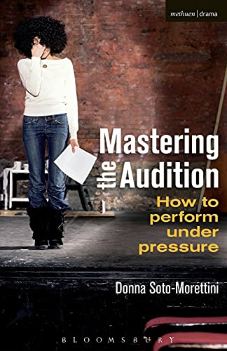 Mastering the Audition: How to Perform under Pressure von Bloomsbury