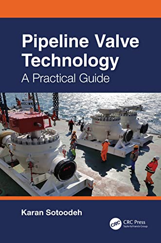 Pipeline Valve Technology: A Practical Guide von CRC Press