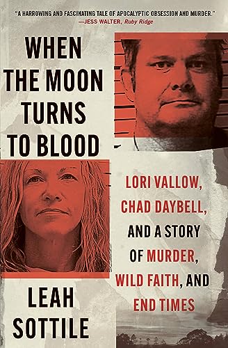 When the Moon Turns to Blood: Lori Vallow, Chad Daybell, and a Story of Murder, Wild Faith, and End Times von Twelve