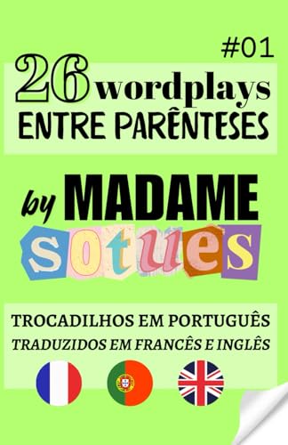 26 Wordplays entre Parênteses: traduzidos em Francês e Inglês (26 by Madame Sotues) von Publicação Independente