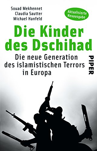 Die Kinder des Dschihad: Die neue Generation des islamistischen Terrors in Europa