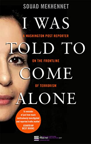 I Was Told To Come Alone: My Journey Behind the Lines of Jihad von Virago
