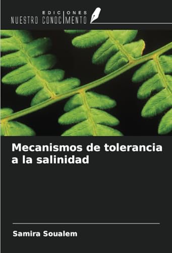 Mecanismos de tolerancia a la salinidad von Ediciones Nuestro Conocimiento