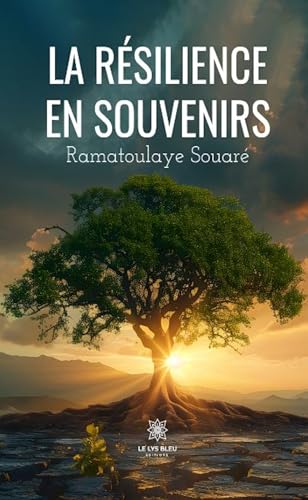 La résilience en souvenirs von LE LYS BLEU EDITIONS SAS