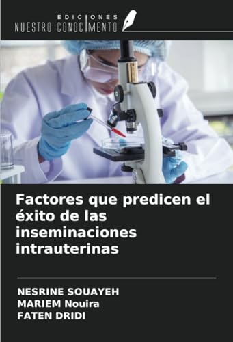 Factores que predicen el éxito de las inseminaciones intrauterinas von Ediciones Nuestro Conocimiento