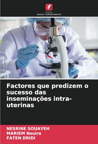 Factores que predizem o sucesso das inseminações intra-uterinas: DE von Edições Nosso Conhecimento