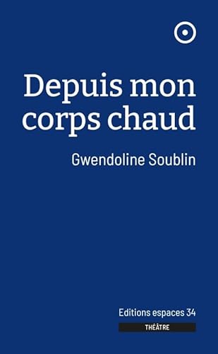 Depuis mon corps chaud von ESPACES 34