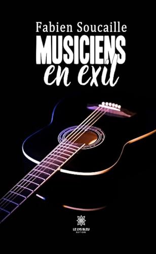 Musiciens en exil von LE LYS BLEU EDITIONS SAS