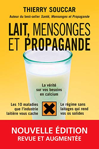 Lait, mensonges et propagande - nouvelle edition