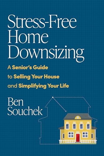 Stress-Free Home Downsizing: A Senior's Guide to Selling Your House and Simplifying Your Life von Advantage Media Group