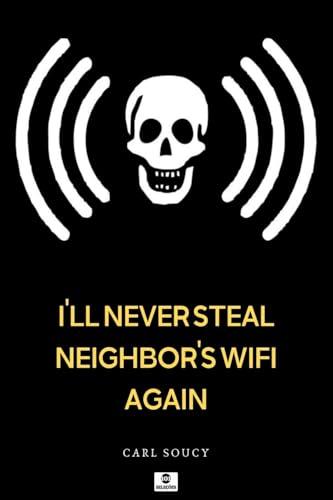Ill Never Steal Neighbors Wifi Again von Clube de Autores
