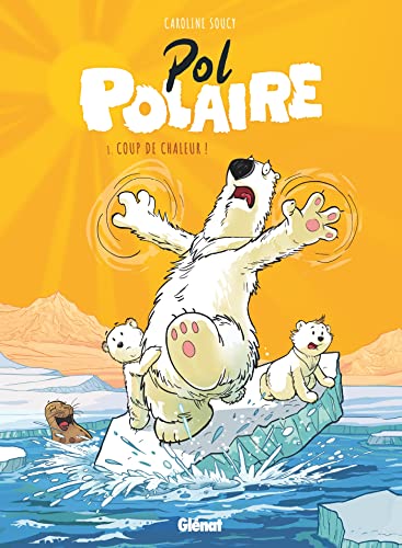 Pol Polaire - Tome 01: Coup de chaleur !