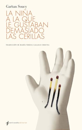 La niña a la que le gustaban demasiado las cerillas von EDITORIAL CONTRASEÑA