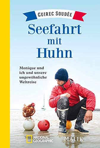 Seefahrt mit Huhn: Monique und ich und unsere ungewöhnliche Weltreise von PIPER