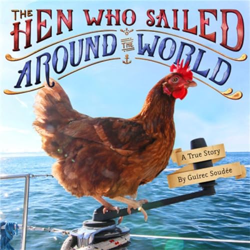 The Hen Who Sailed Around the World: A True Story von Little, Brown Books for Young Readers
